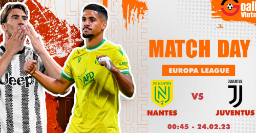 Nantes vs Juventus: Chủ nhà nắm ưu thế!