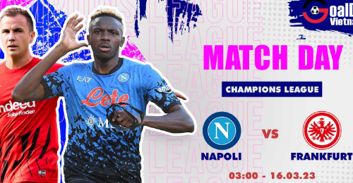 Napoli vs Frankfurt: Giấc mộng Châu Âu của Napoli.