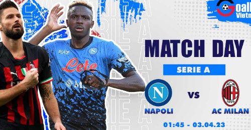 Napoli vs AC Milan: Đại chiến nước Ý!