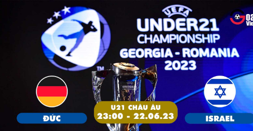 U21 Đức vs U21 Israel: Nhà đương kim vô địch thị uy