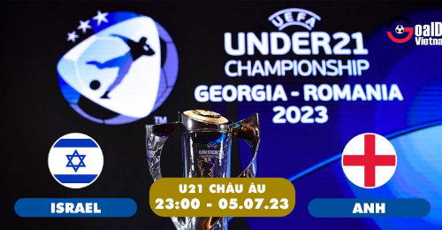 U21 Isarel vs U21 Anh: Đường đến chung kết!