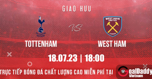 Tottenham Hotspur vs West Ham United: Khởi đầu kỷ nguyên mới.