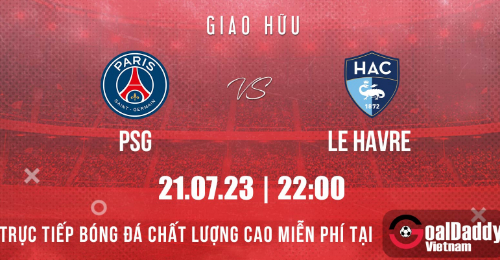 Paris Saint Germain vs Le Havre: Trận đấu của hai nhà vô địch!